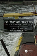 FRP composite structures : theory, fundamentals, and design /