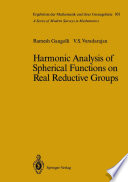 Harmonic Analysis of Spherical Functions on Real Reductive Groups /