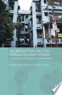 Globalisation and the middle classes in India : the social and cultural impact of neoliberal reforms /