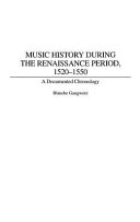 Music history during the Renaissance period, 1520-1550 : a documented chronology /