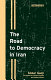 The road to democracy in Iran /