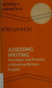 Assessing writing : principles and practice of marking written English /