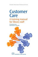 Customer care : a training manual for library staff /