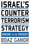 Israel's counterterrorism strategy : origins to the present /