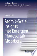 Atomic-Scale Insights into Emergent Photovoltaic Absorbers /