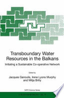 Transboundary Water Resources in the Balkans : Initiating a Sustainable Co-operative Network /