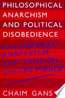 Philosophical anarchism and political disobedience /