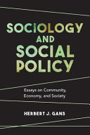 Sociology and social policy : essays on community, economy, and society /