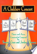 A Chekhov concert : duets and arias from the plays of Anton Chekhov /