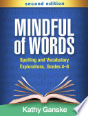 Mindful of words : spelling and vocabulary explorations, grades 4-8 /