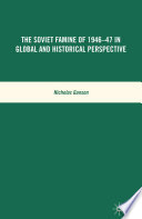 The Soviet Famine of 1946-47 in Global and Historical Perspective /