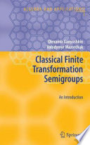 Classical finite transformation semigroups : an introduction /