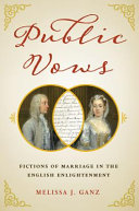 Public vows : fictions of marriage in the English Enlightenment /