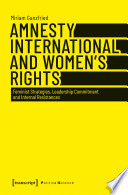 Amnesty International and Women's Rights : Feminist Strategies, Leadership Commitment and Internal Resistances /