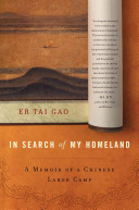 In search of my homeland : a memoir of a Chinese labor camp /