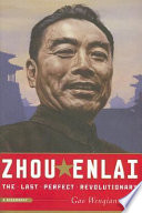 Zhou Enlai : the last perfect revolutionary : a biography /