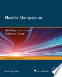 Flexible manipulators : modeling, analysis, and optimum design.