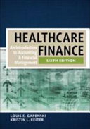 Healthcare finance : an introduction to accounting & financial management /