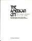 The American city : an urban odyssey to 11 U.S. cities /