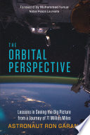 The orbital perspective : lessons in seeing the big picture from a journey of seventy-one million miles /