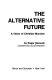 The alternative future; a vision of Christian Marxism /