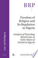 Freedom of religion and its regulation in Nigeria : analysis of preaching board laws in some states of Northern Nigeria /