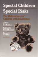 Special children, special risks : the maltreatment of children with disabilities /
