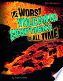 The worst volcanic eruptions of all time /