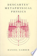 Descartes' metaphysical physics /