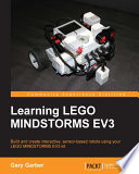 Learning Lego Mindstorms EV3 : build and create interactive, sensor-based robots using your Lego Mindstorms EV3 kit /
