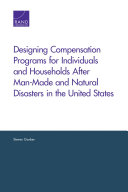 Designing compensation programs for individuals and households after man-made and natural disasters in the United States /