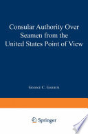 Consular authority over seamen from the United States point of view /
