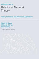 An introduction to relational network theory : history, principles, and descriptive applications /