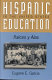 Hispanic education in the United States : raíces y alas /