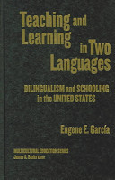Teaching and learning in two languages : bilingualism & schooling in the United States /