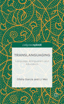 Translanguaging : language, bilingualism and education /