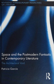 Space and the postmodern fantastic in contemporary literature : the architectural void /