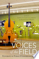 Voices of the Field : Pathways in Public Ethnomusicology.