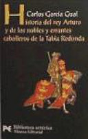 Historia del rey Arturo y de los nobles y errantes caballeros de la Tabla Redonda : análisis de un mito literario /