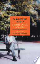 Clandestine in Chile : the adventures of Miguel Littín /