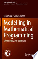 Modelling in Mathematical Programming : Methodology and Techniques /