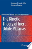 The kinetic theory of a dilute ionized plasma /