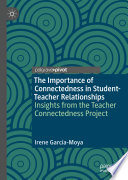 The importance of connectedness in student-teacher relationships : insights from the teacher connectedness project /