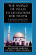 The world of Islam in literature for youth : a selective annotated bibliography for k-12 /