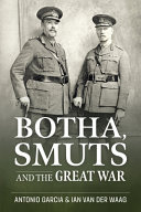 Botha, Smuts and the Great War /