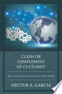 Clash of complement of cultures? : peace and productivity in the new global reality /