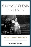 Cinematic quests for identity : the hero's encounter with the beast /