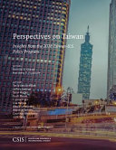 Perspectives on Taiwan : insights from the 2018 Taiwan-U.S. Policy Program /