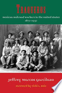 Traqueros : Mexican railroad workers in the United States, 1870 to 1930 /