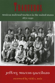 Traqueros : Mexican railroad workers in the United States, 1870 to 1930 /